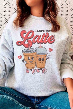 I LOVE YOU A LATTE GRAPHIC SWEATSHIRT