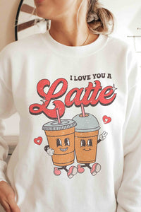 I LOVE YOU A LATTE GRAPHIC SWEATSHIRT