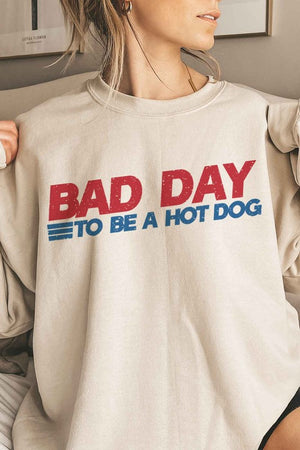 BAD DAY TO BE A HOT DOG OVERSIZED SWEATSHIRT