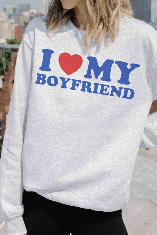 I Love My Boyfriend Sweatshirt