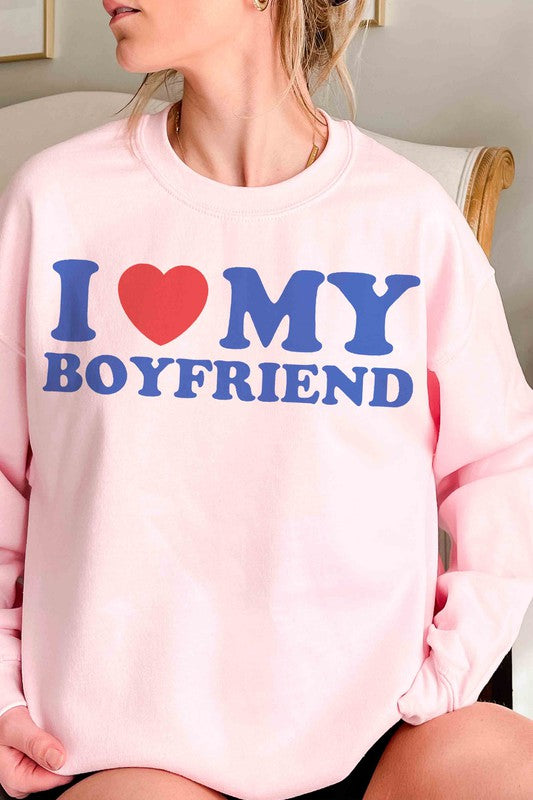 I Love My Boyfriend Sweatshirt