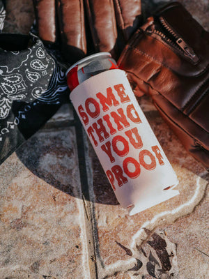 Something You Proof Koozie