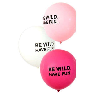 Be Wild Have Fun Latex Balloons